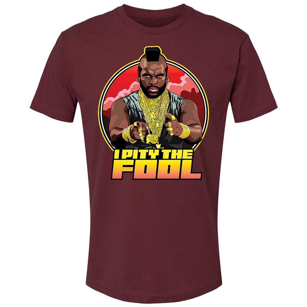 I Pity the Fool - Maroon - 19