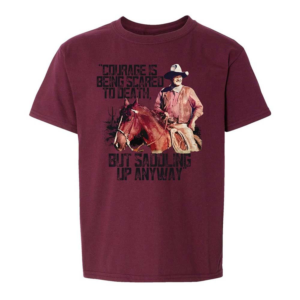 Courage is being scared to death, but saddling up anyway - Maroon - 19