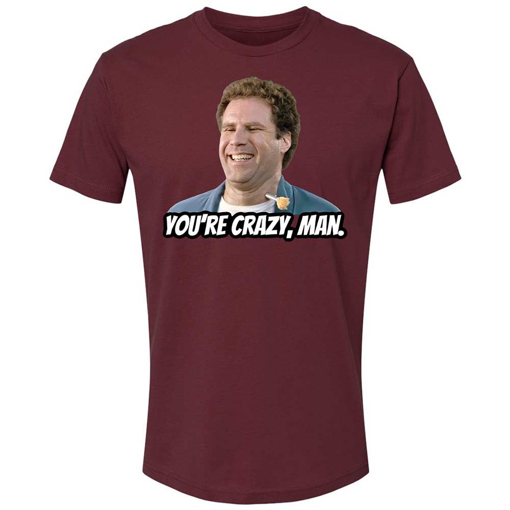 You're crazy, man - Maroon - 19