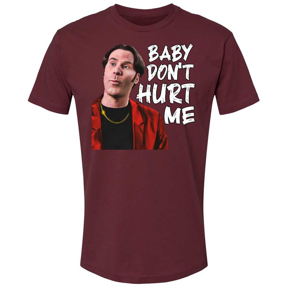 Baby Don't Hurt Me - Maroon - 19