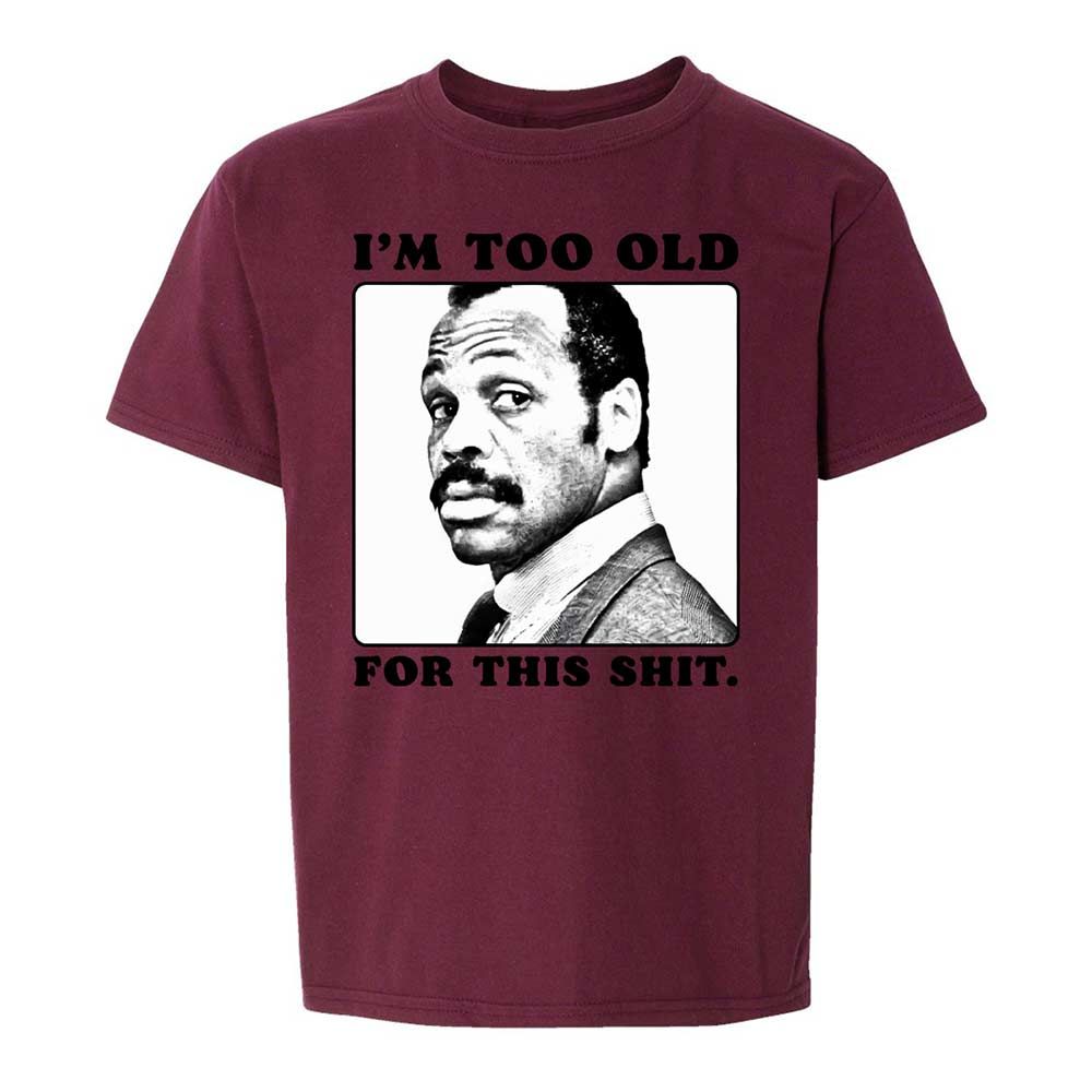 I'm too old for this shit - Maroon - 19