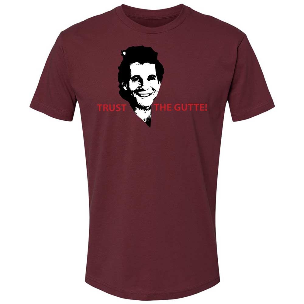 Trust the Gutte - Maroon - 19
