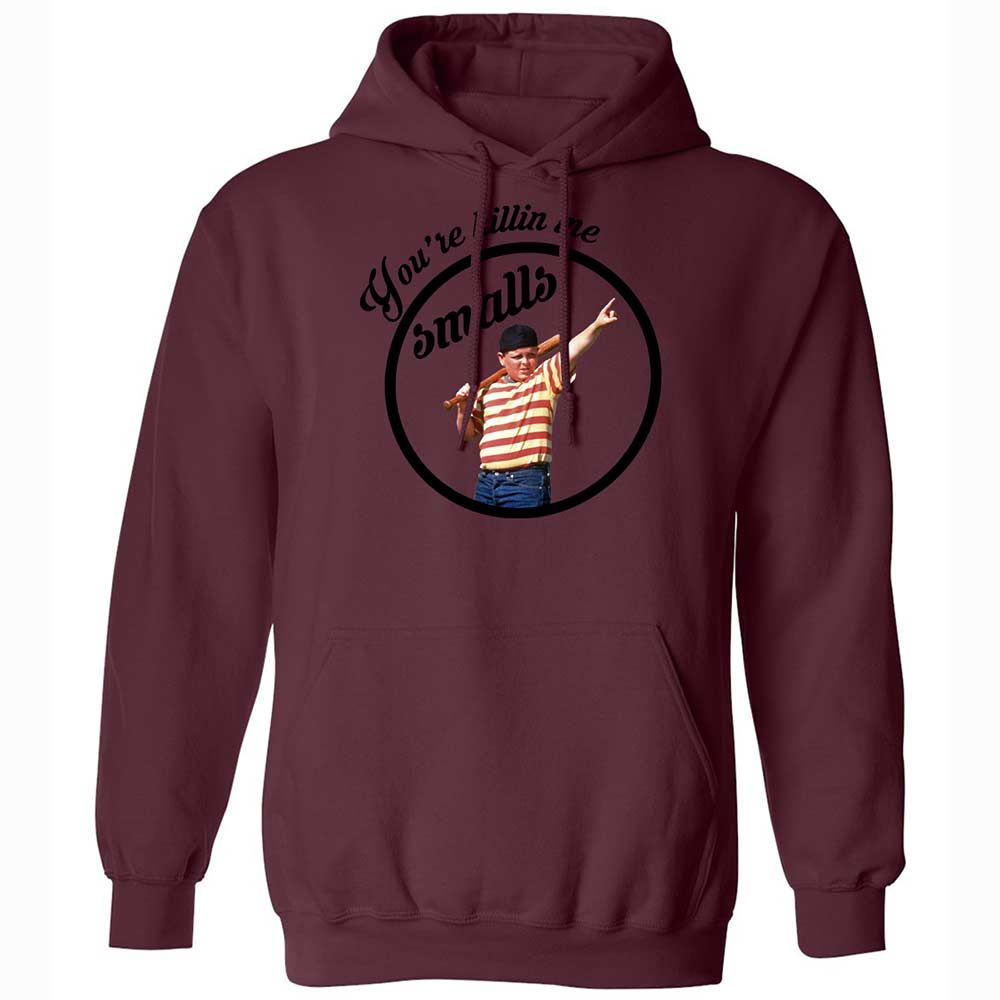 You’re killing me, Smalls - Maroon - 19