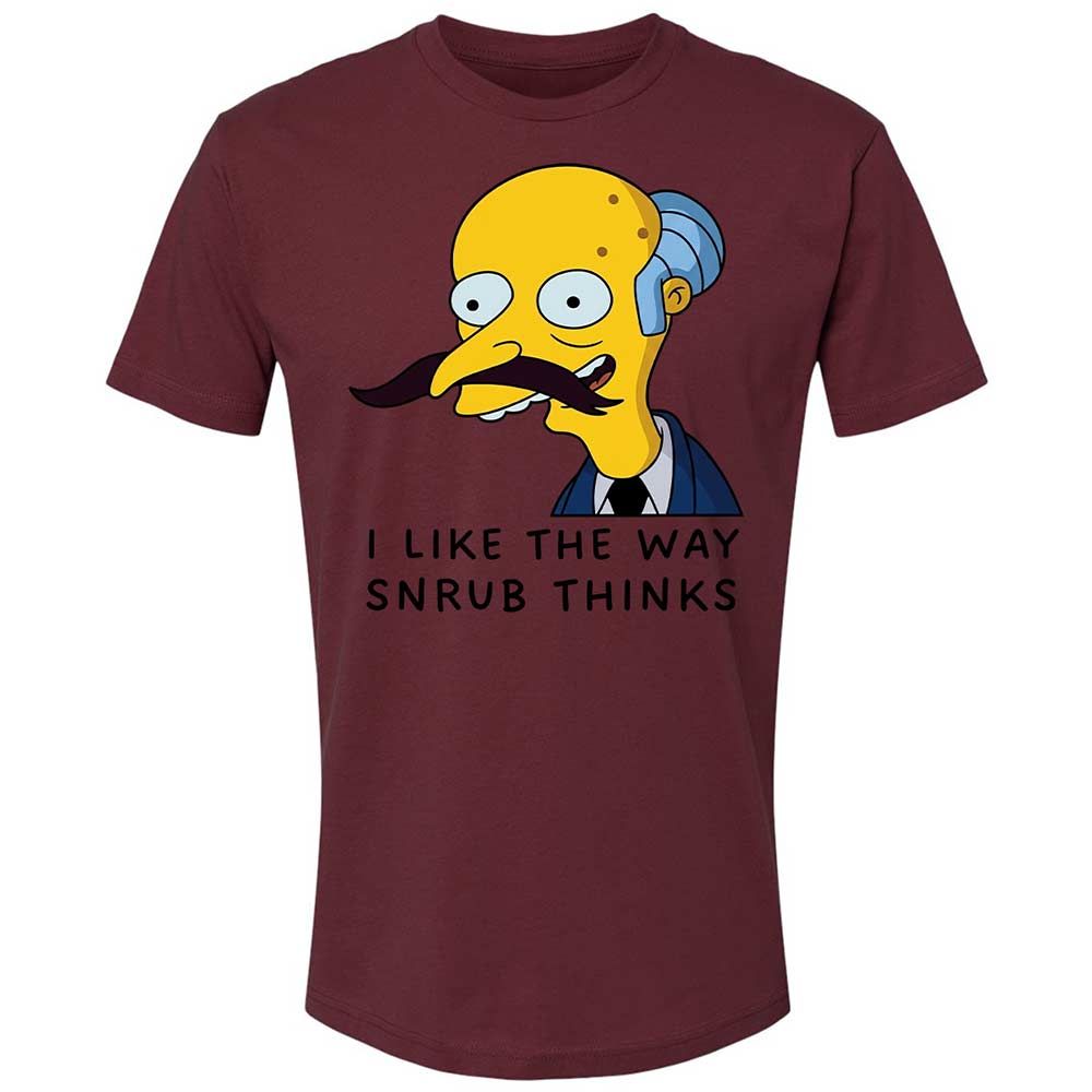 I Like the Way Snrub Thinks - Maroon - 19