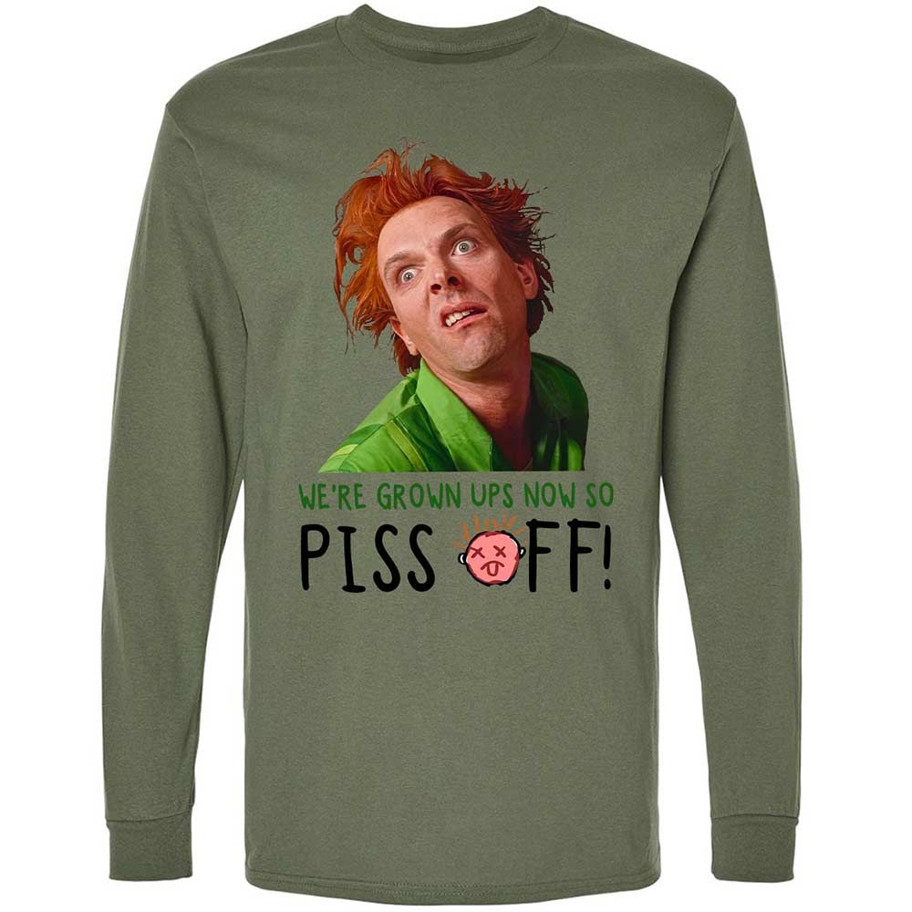 We're Grown Ups Now So Piss Off - Military Green - 19