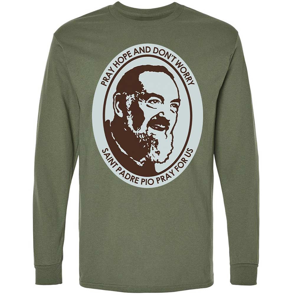 Pray, Hope, and Don't Worry - Military Green - 19