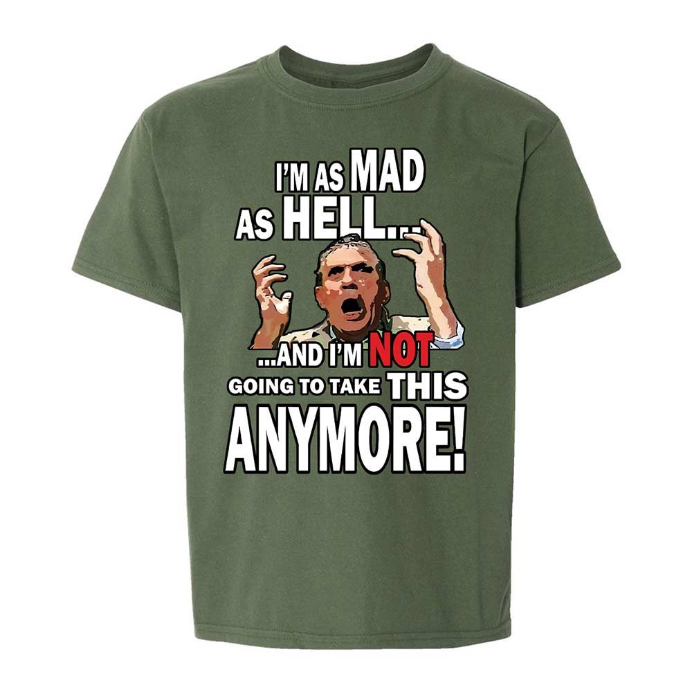 I'm as Mad As Hell - Military Green - 19