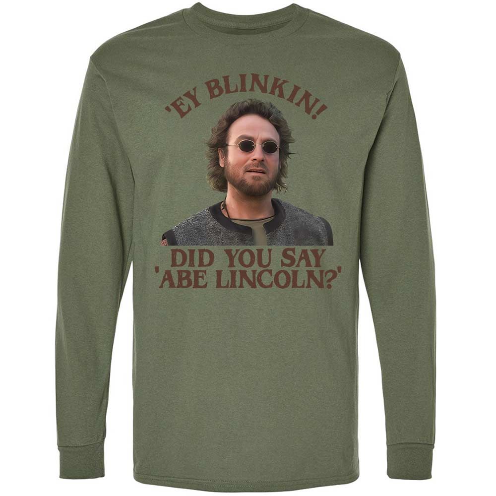 Did You Say Abe Lincoln - Military Green - 19
