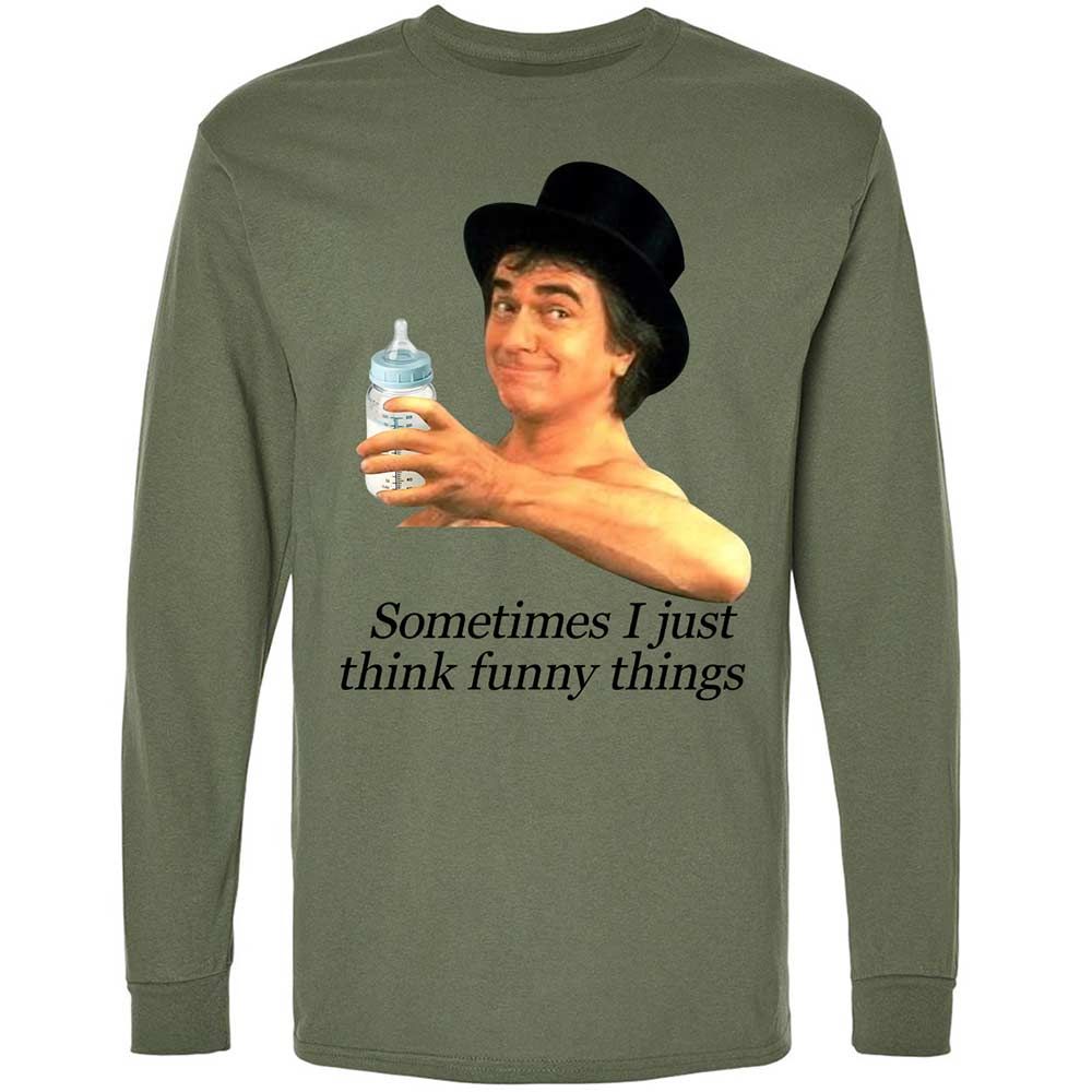 Sometimes I just think funny things - Military Green - 19