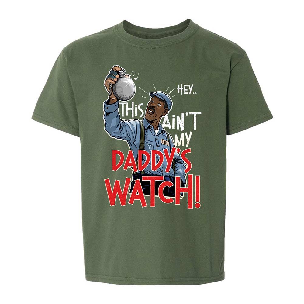 This Ain't My Daddy's Watch - Military Green - 19