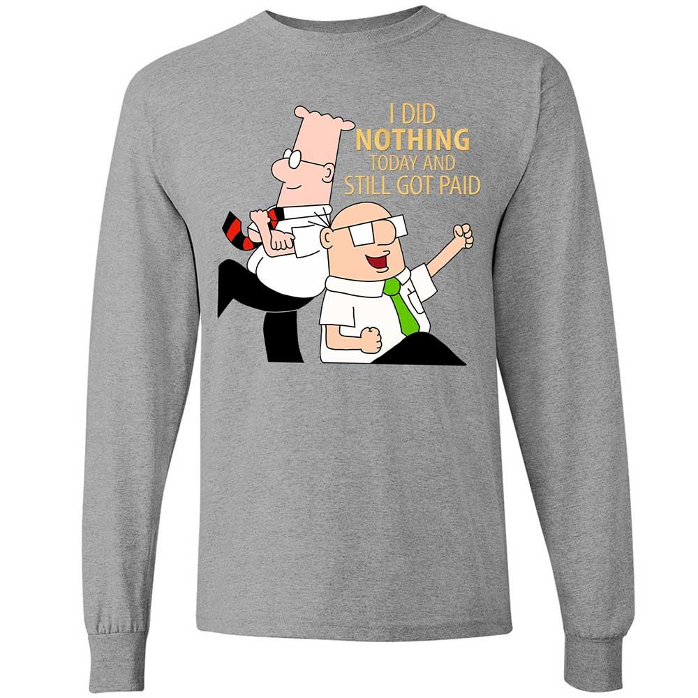 I Did Nothing and Still Got Paid - Sport Grey - 19