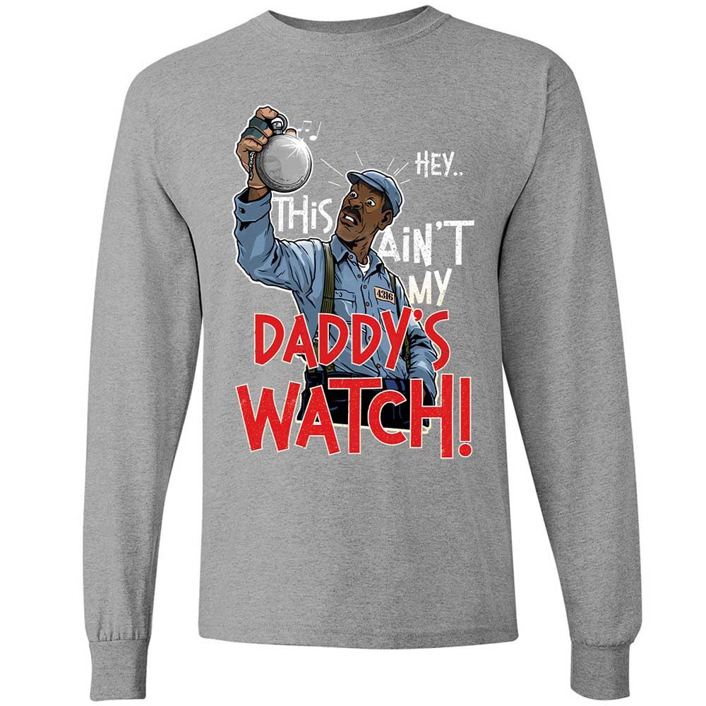 This Ain't My Daddy's Watch - Sport Grey - 19