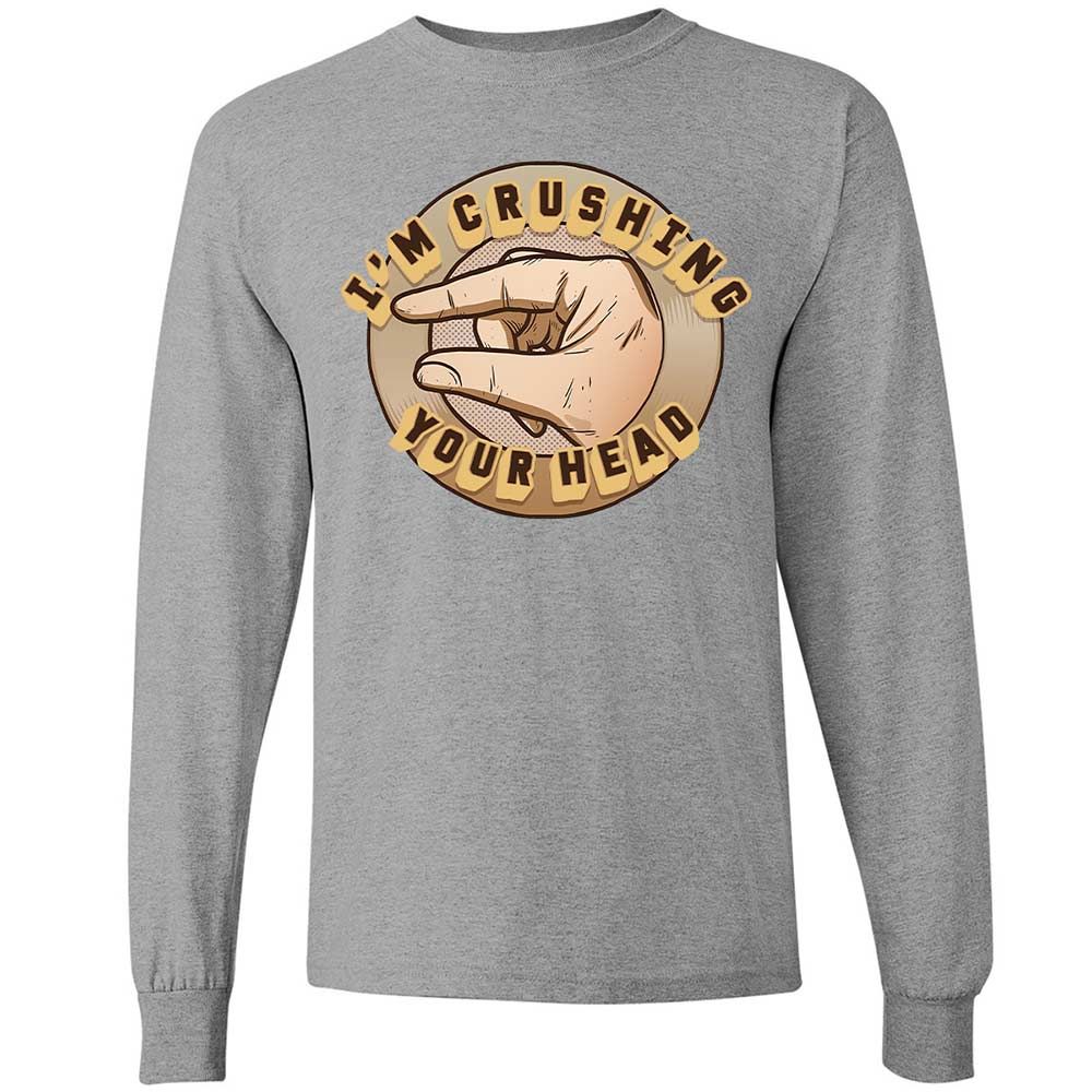 I'm Crushing Your Head - Sport Grey - 19