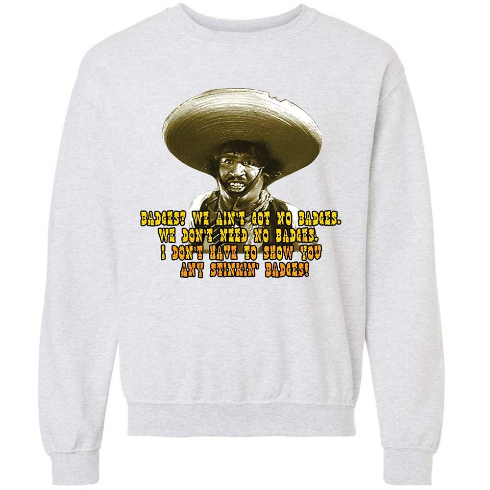 Ain't Got No Stinking Badges - Ash - 2