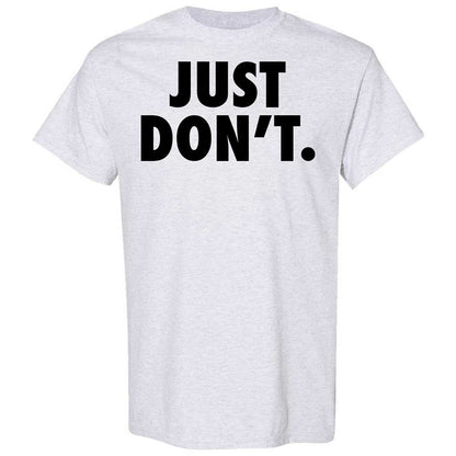 Just Don't. - Ash - 2