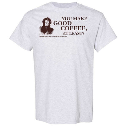 You make good coffee, at least? - Ash - 2