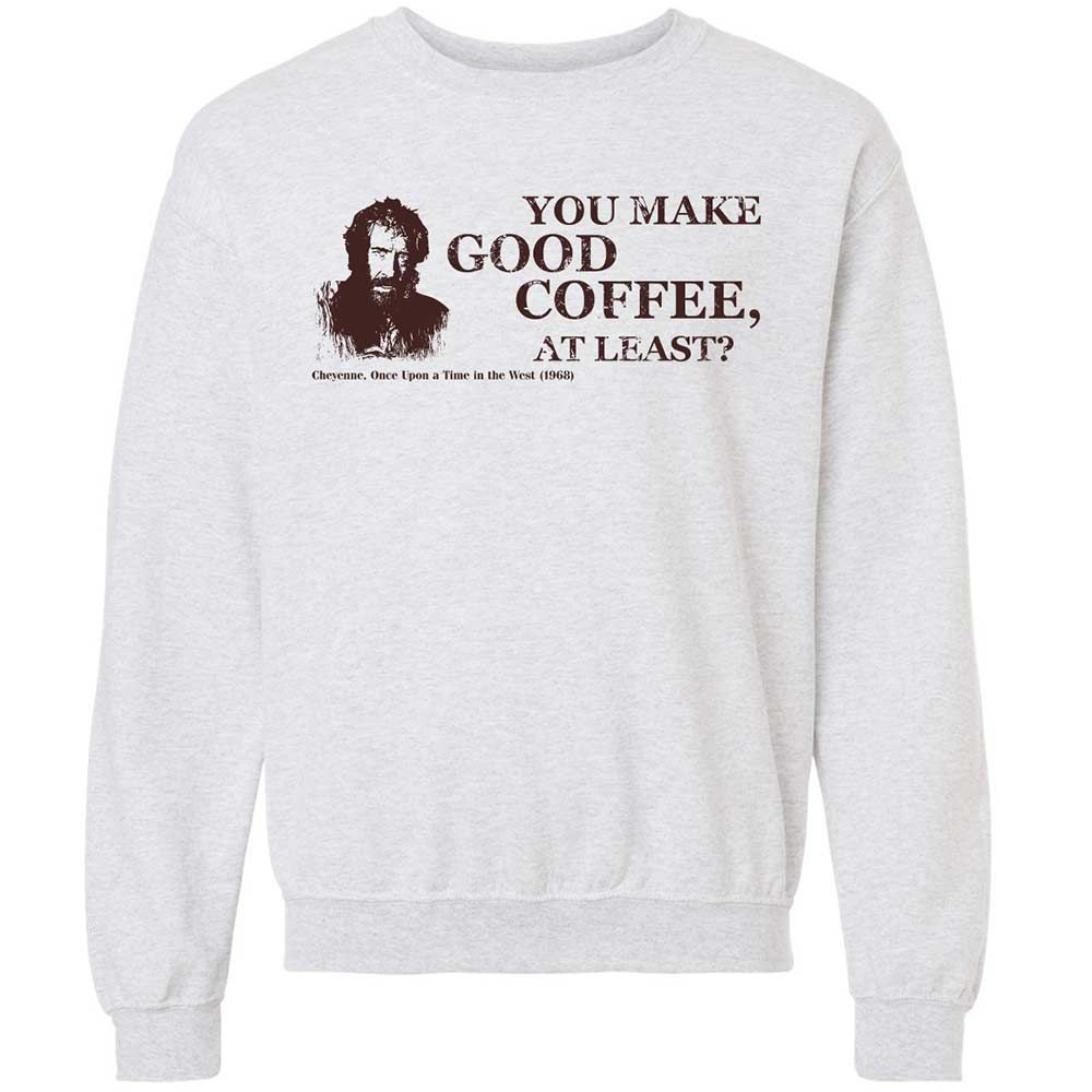 You make good coffee, at least? - Ash - 2