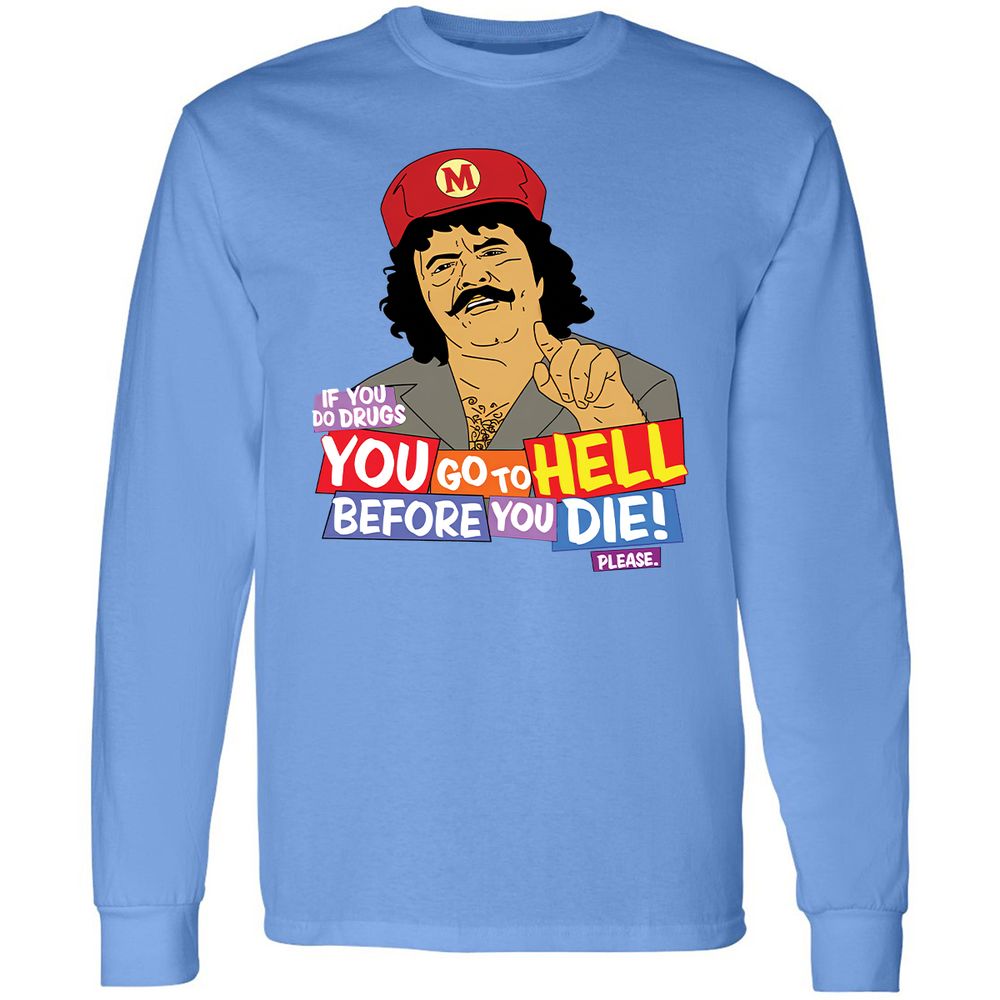 If you do drugs, you go to high - Carolina Blue - 2