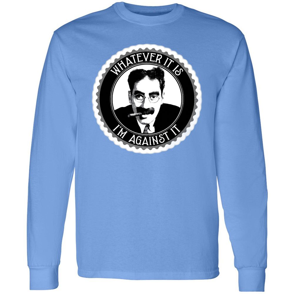 Whatever it is I'm against it - Carolina Blue - 2