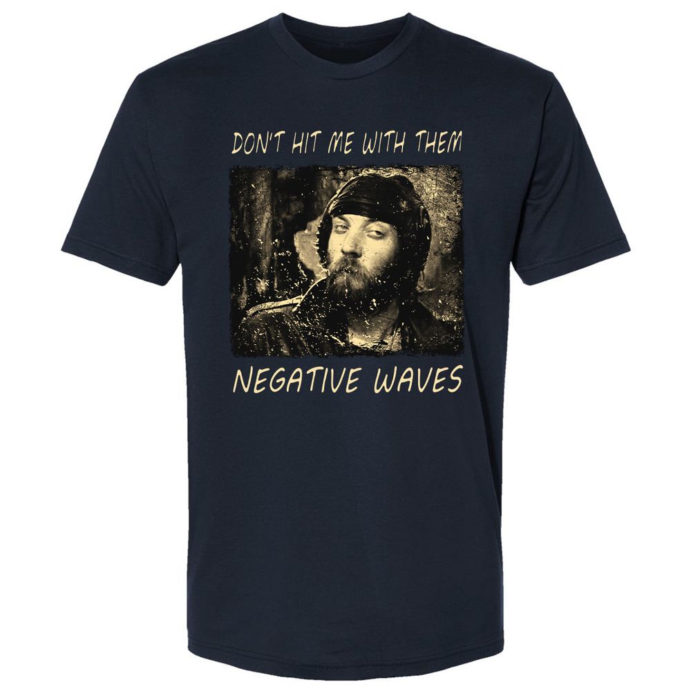 Don't hit me with them negative waves - Midnight Navy - 2