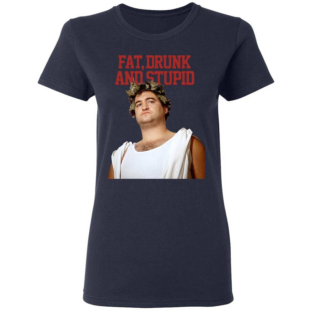 Fat, drunk, and stupid - Navy - 2