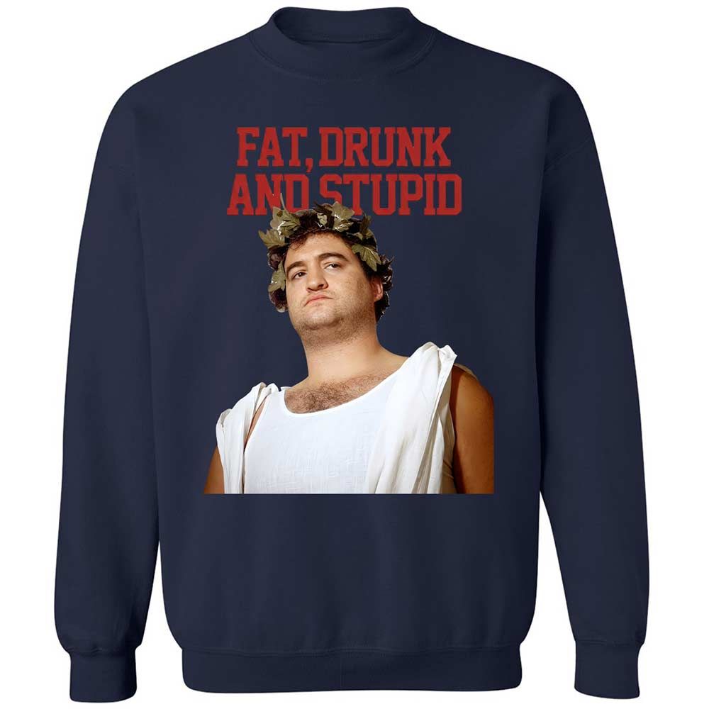 Fat, drunk, and stupid - Navy - 2
