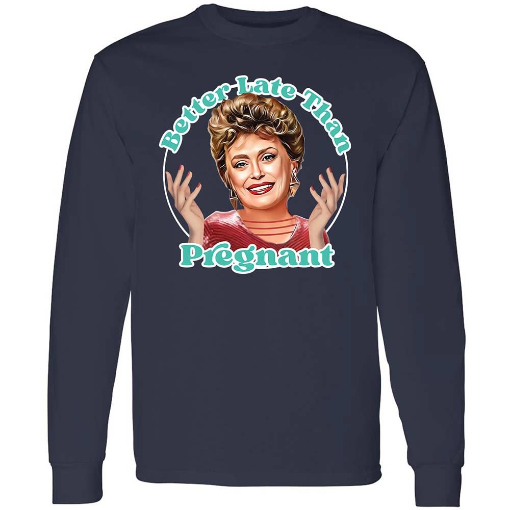 Better late than pregnant - Navy - 2