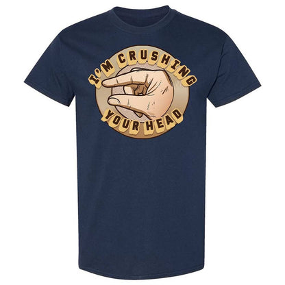 I'm Crushing Your Head - Navy - 2