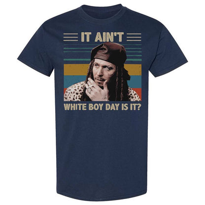 It ain't White Boy Day, is it - Navy - 2
