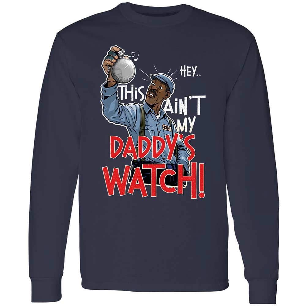 This Ain't My Daddy's Watch - Navy - 2