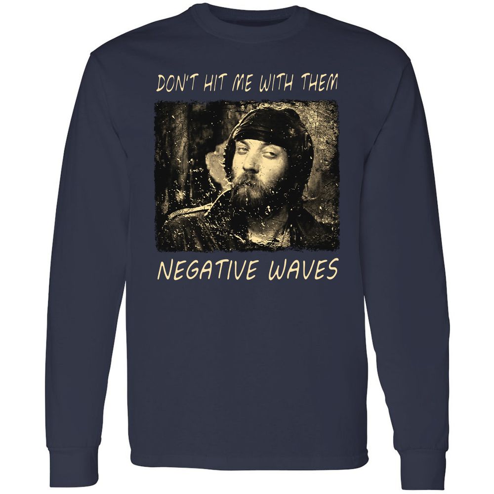 Don't hit me with them negative waves - Navy - 2