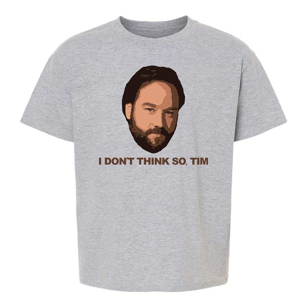 I Don't Think So Tim - Sport Grey - 2