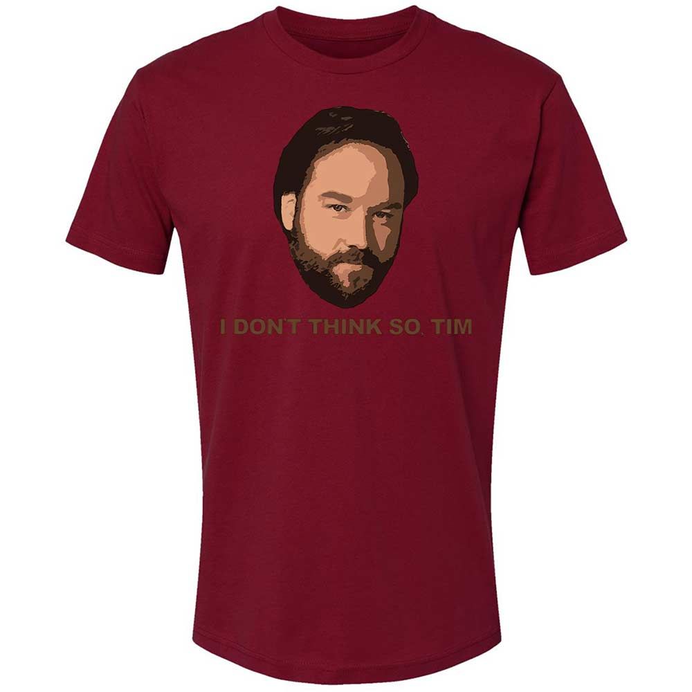 I Don't Think So Tim - Cardinal - 20