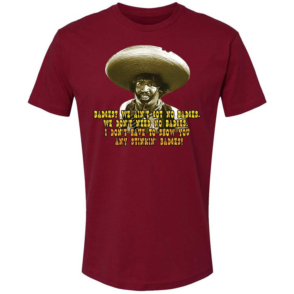Ain't Got No Stinking Badges - Cardinal - 20