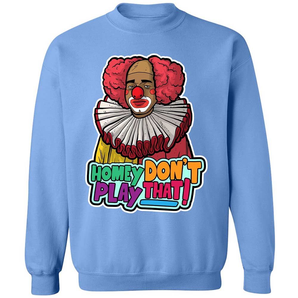 Homey Don't Play That - Carolina Blue - 20