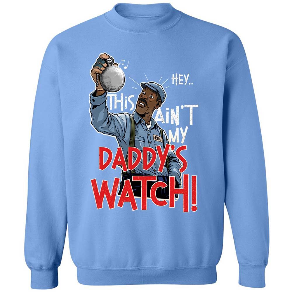 This Ain't My Daddy's Watch - Carolina Blue - 20