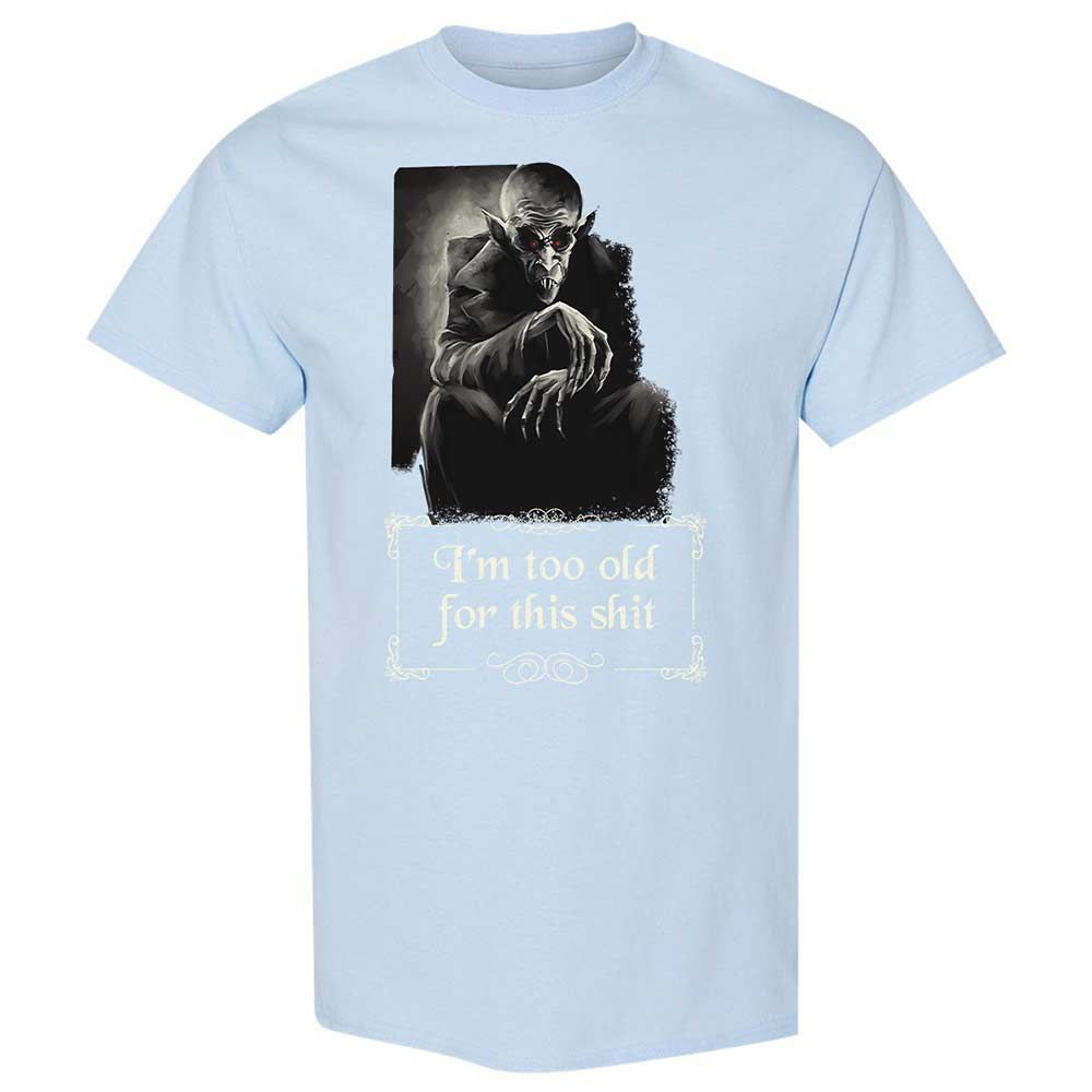 I'm too old for this shit - Light Blue - 20
