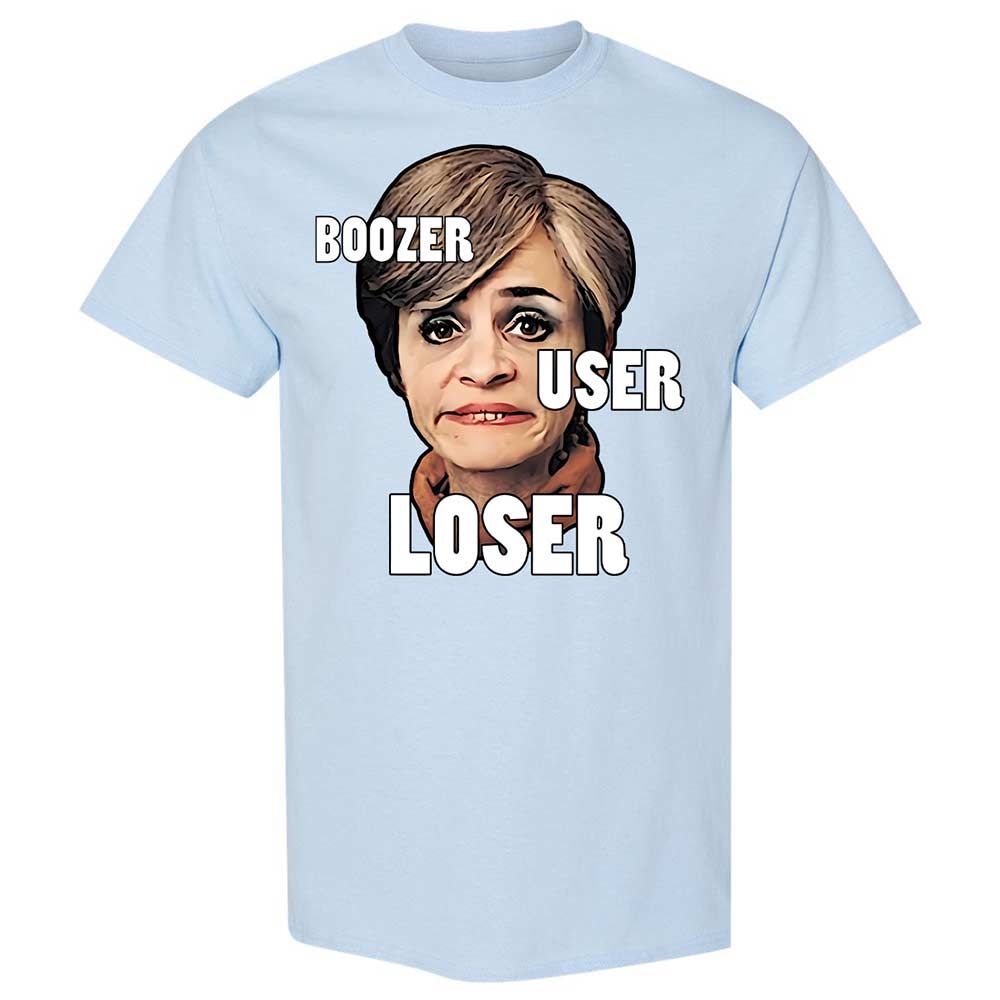 I was a boozer, a user, and a loser - Light Blue - 20