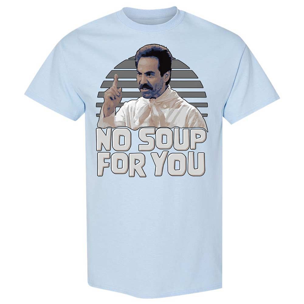 No Soup For You - Light Blue - 20