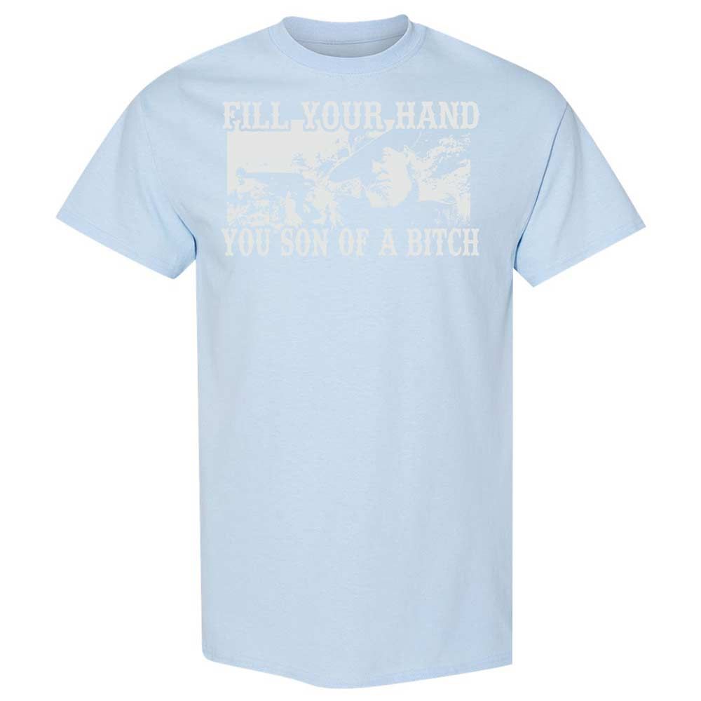 Fill your hand you son of a bitch - Light Blue - 20