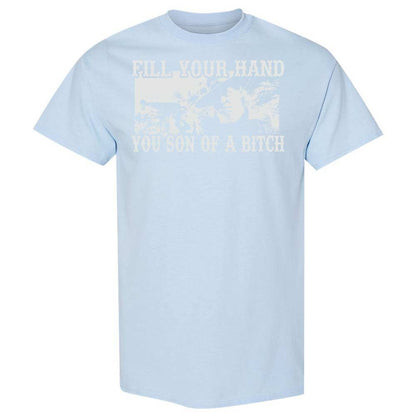 Fill your hand you son of a bitch - Light Blue - 20