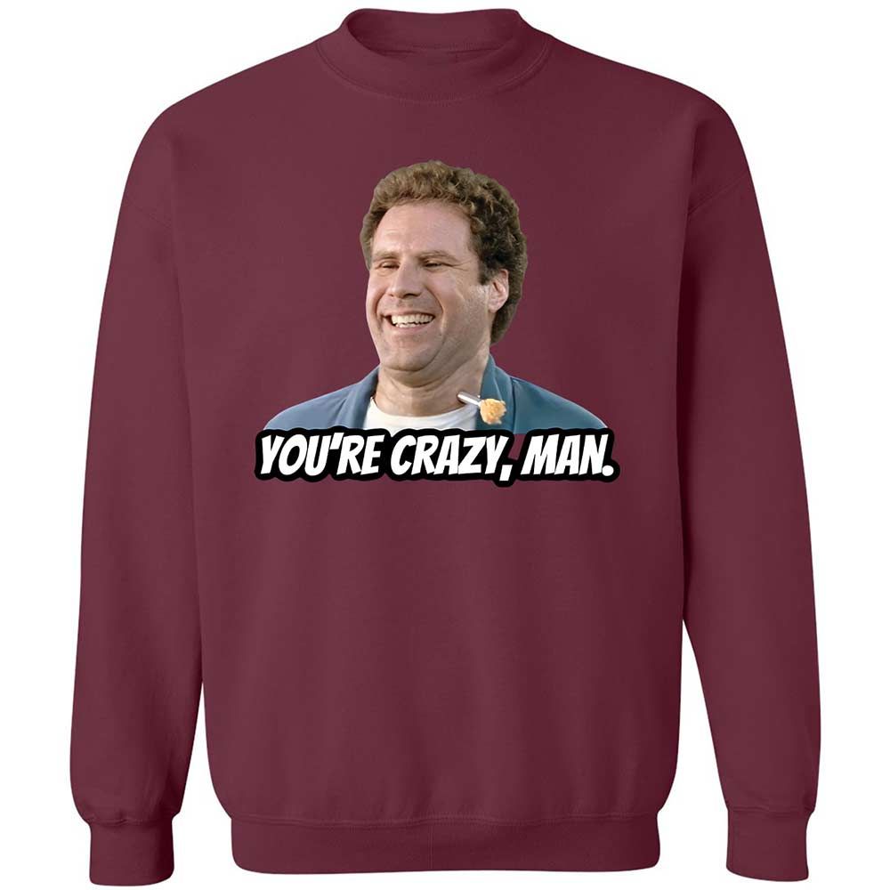 You're crazy, man - Maroon - 20