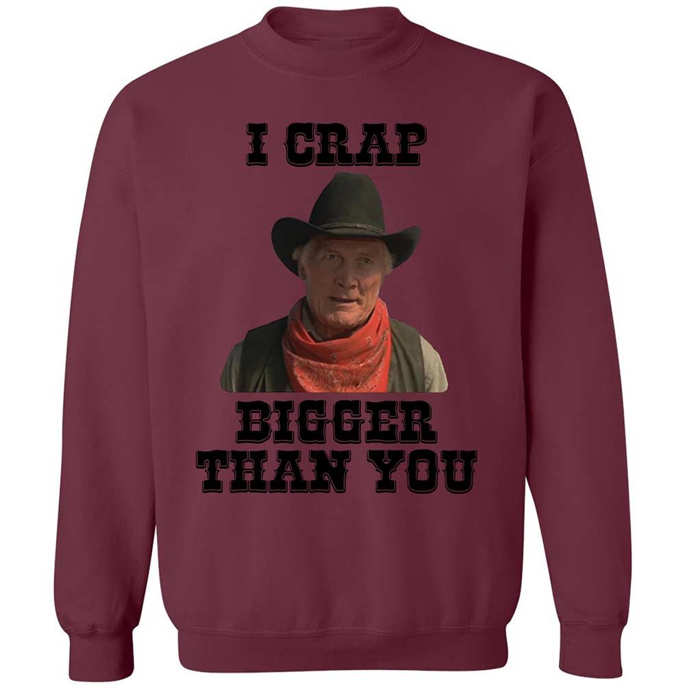 I Crap Bigger Than You - Maroon - 20