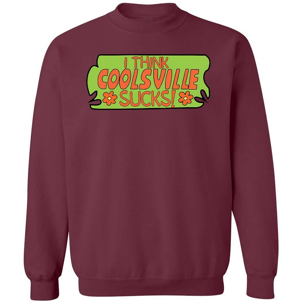 I Think Coolsville Sucks - Maroon - 20