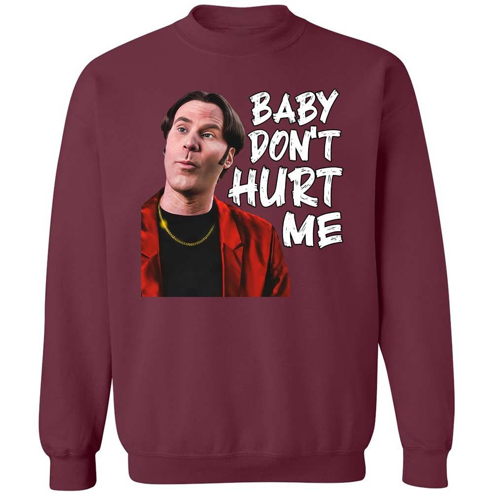 Baby Don't Hurt Me - Maroon - 20