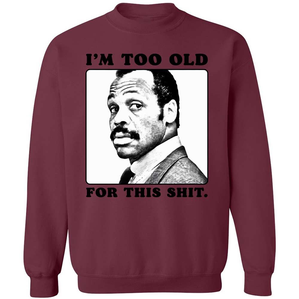 I'm too old for this shit - Maroon - 20
