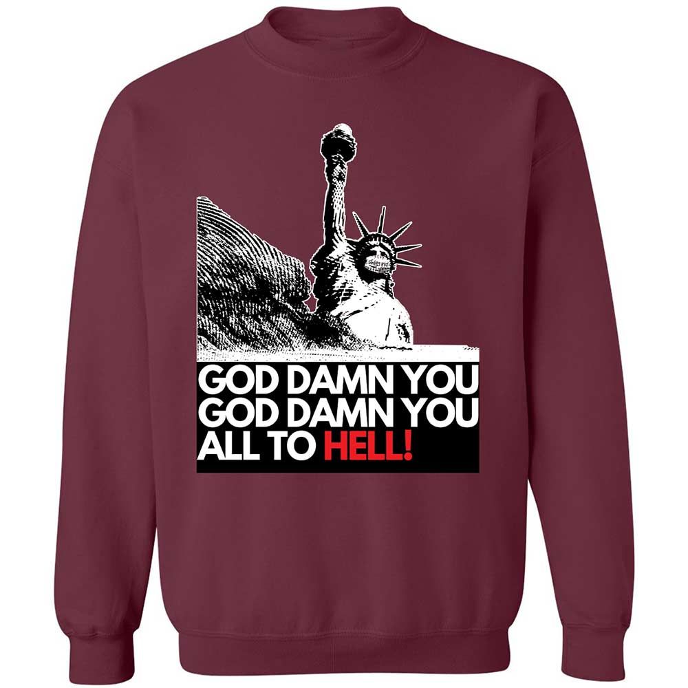 God damn you all to hell! - Maroon - 20