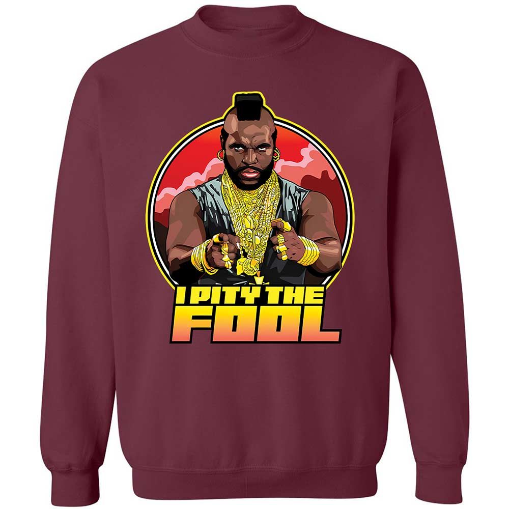 I Pity the Fool - Maroon - 20