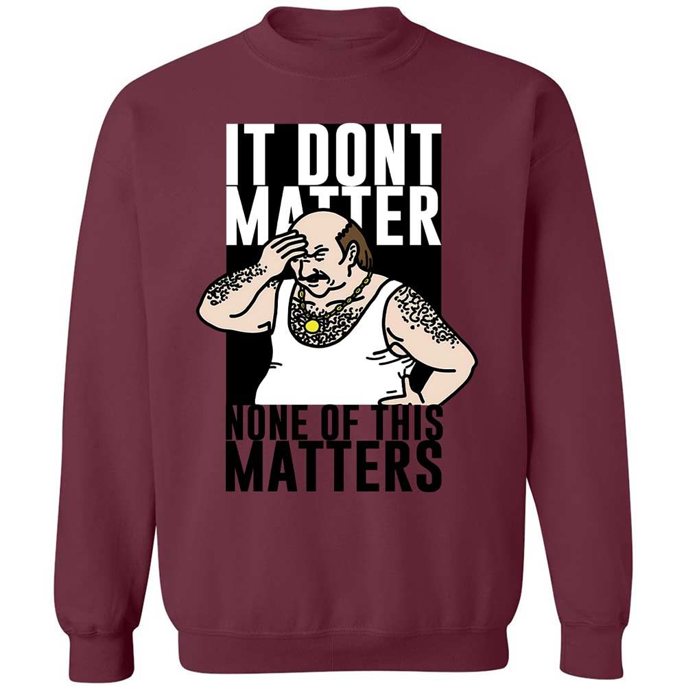 It Don't Matter - Maroon - 20