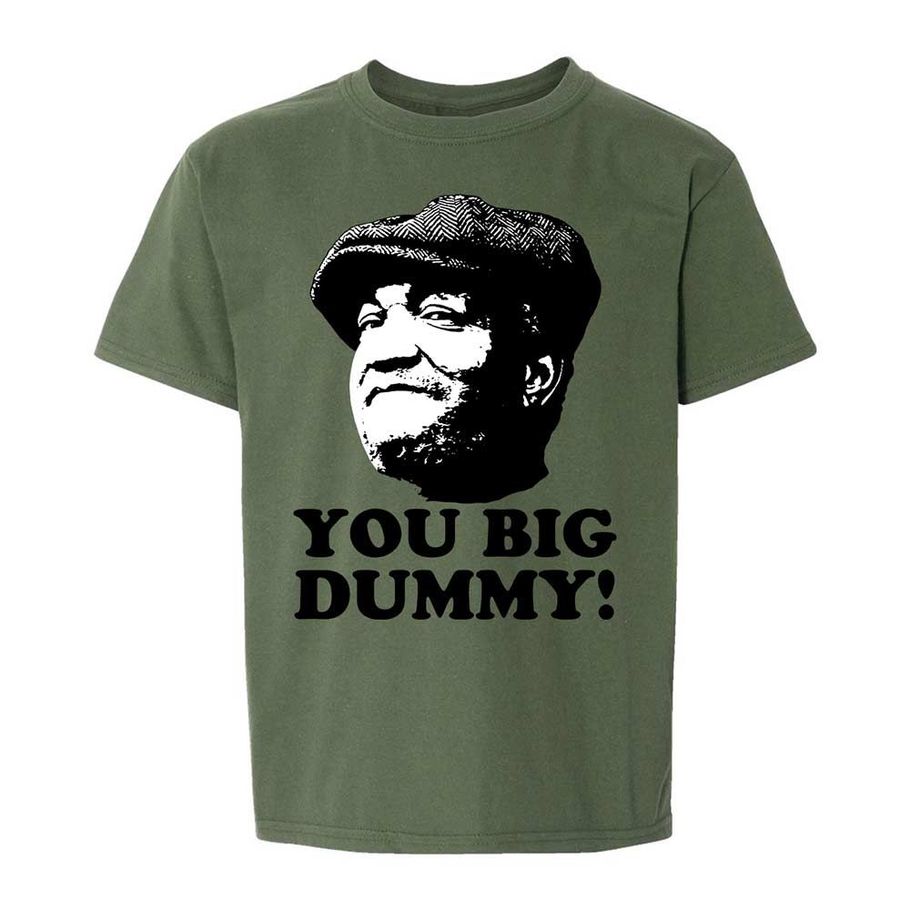You Big Dummy - Military Green - 20